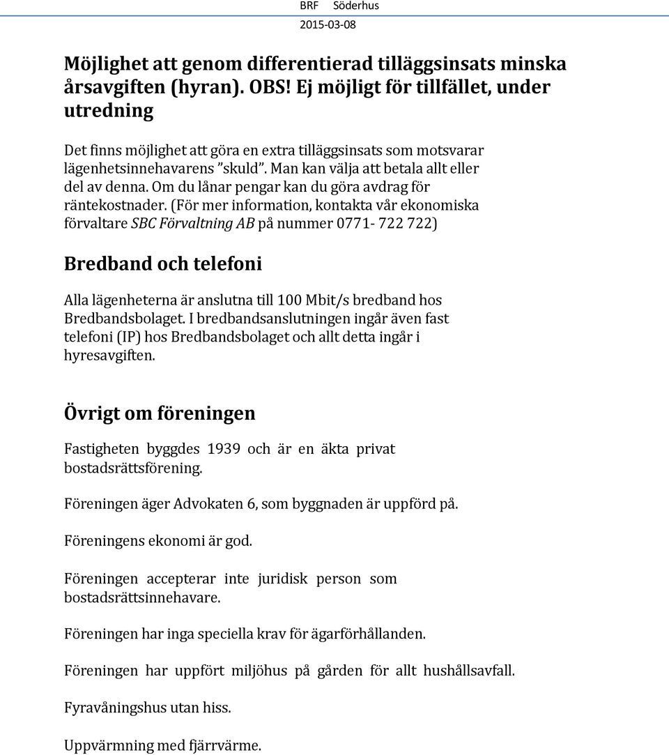 Om du lånar pengar kan du göra avdrag för räntekostnader.