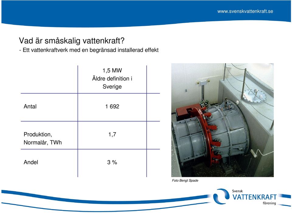 installerad effekt 1,5 MW Äldre definition i