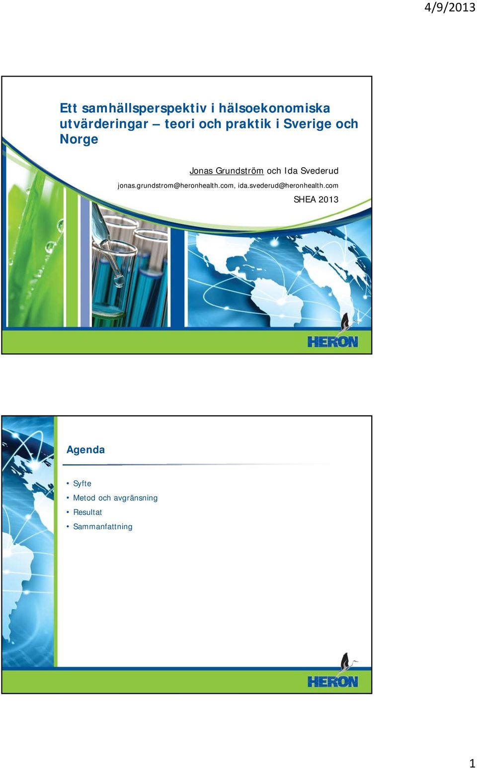 jonas.grundstrom@heronhealth.com, ida.svederud@heronhealth.