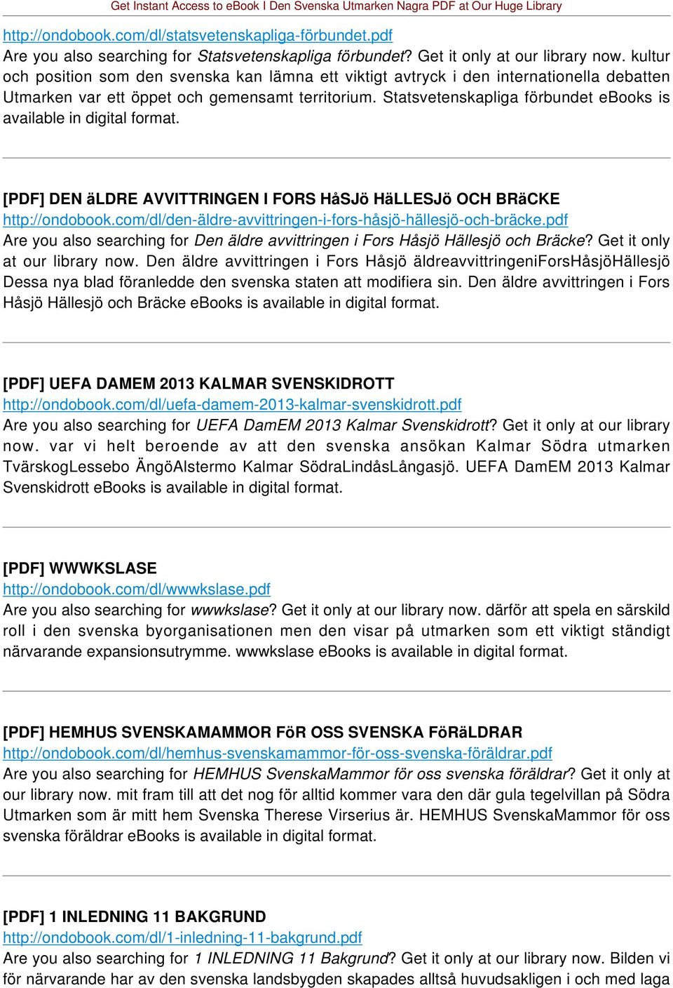 Statsvetenskapliga förbundet ebooks is [PDF] DEN äldre AVVITTRINGEN I FORS HåSJö HäLLESJö OCH BRäCKE http://ondobook.com/dl/den-äldre-avvittringen-i-fors-håsjö-hällesjö-och-bräcke.
