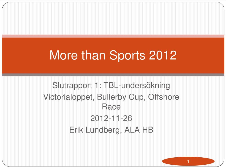 Victorialoppet, Bullerby Cup,