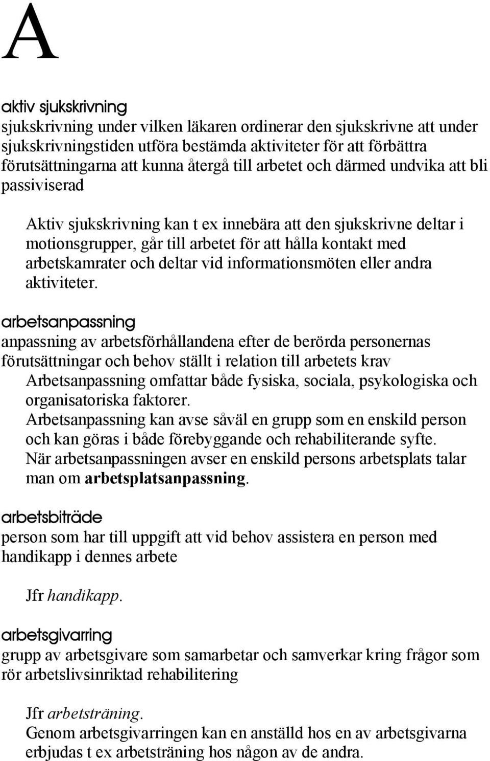 vid informationsmöten eller andra aktiviteter.