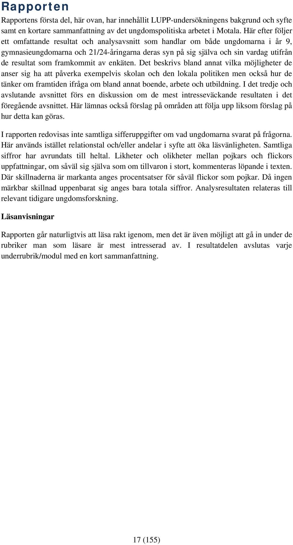 framkommit av enkäten.