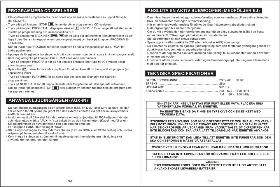 - Tryck på knapparna BACK/NEXT / för att välja det spårnummer (låtnummer) som du vill lagra i den första minnespositionen (programpositionen) och tryck på knappen PROGRAM för att bekräfta.
