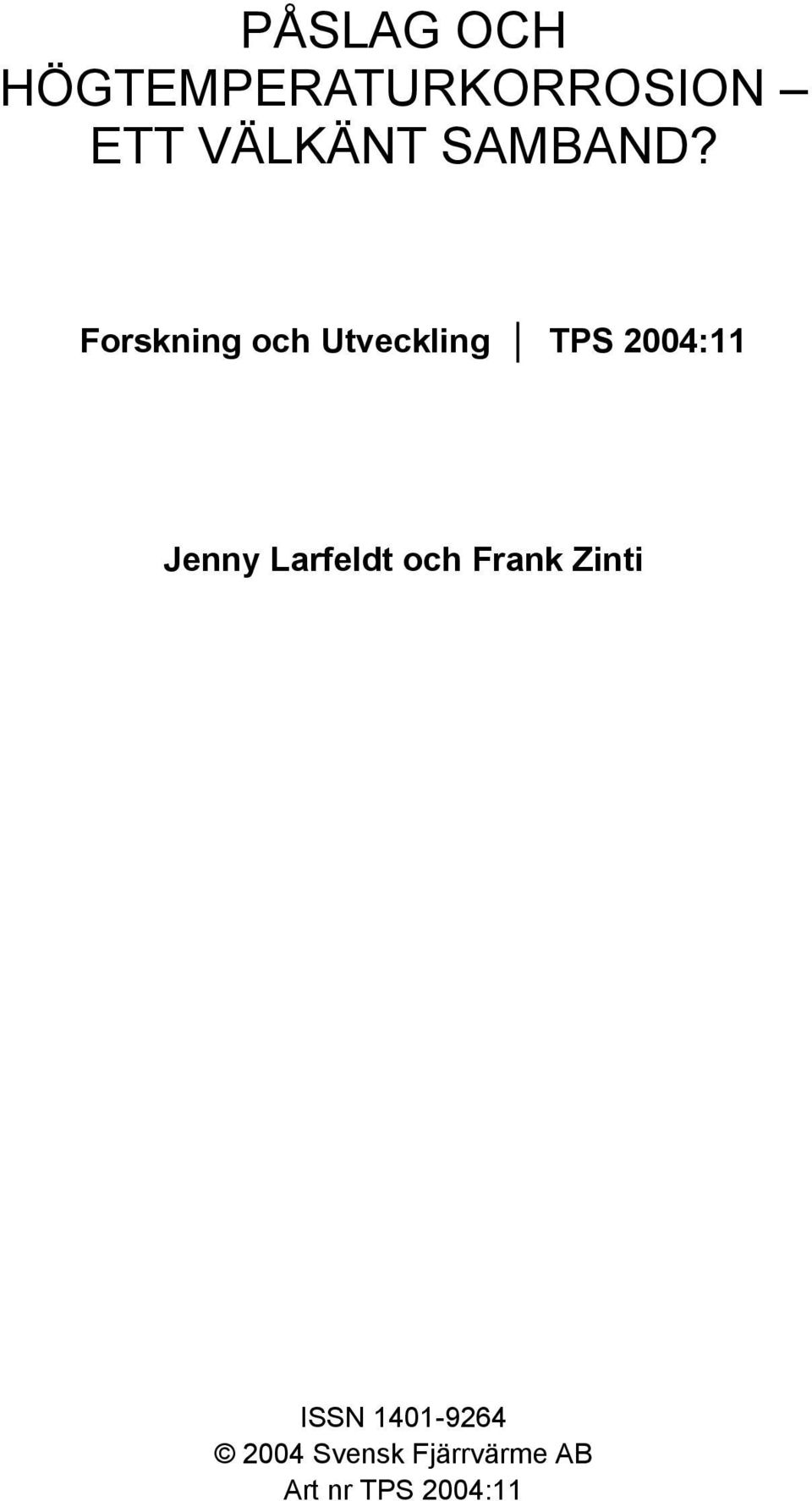 Forskning och Utveckling TPS 2004:11 Jenny