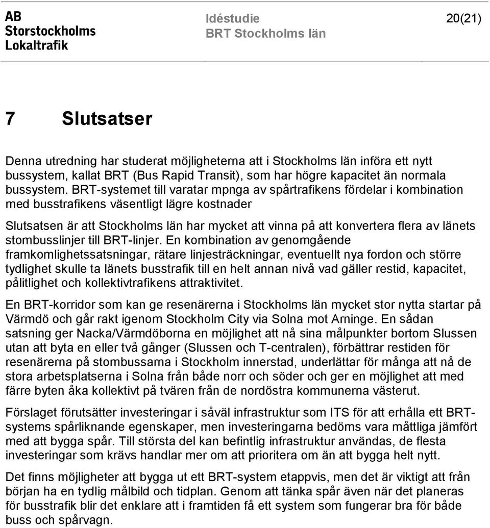 länets stombusslinjer till BRT-linjer.