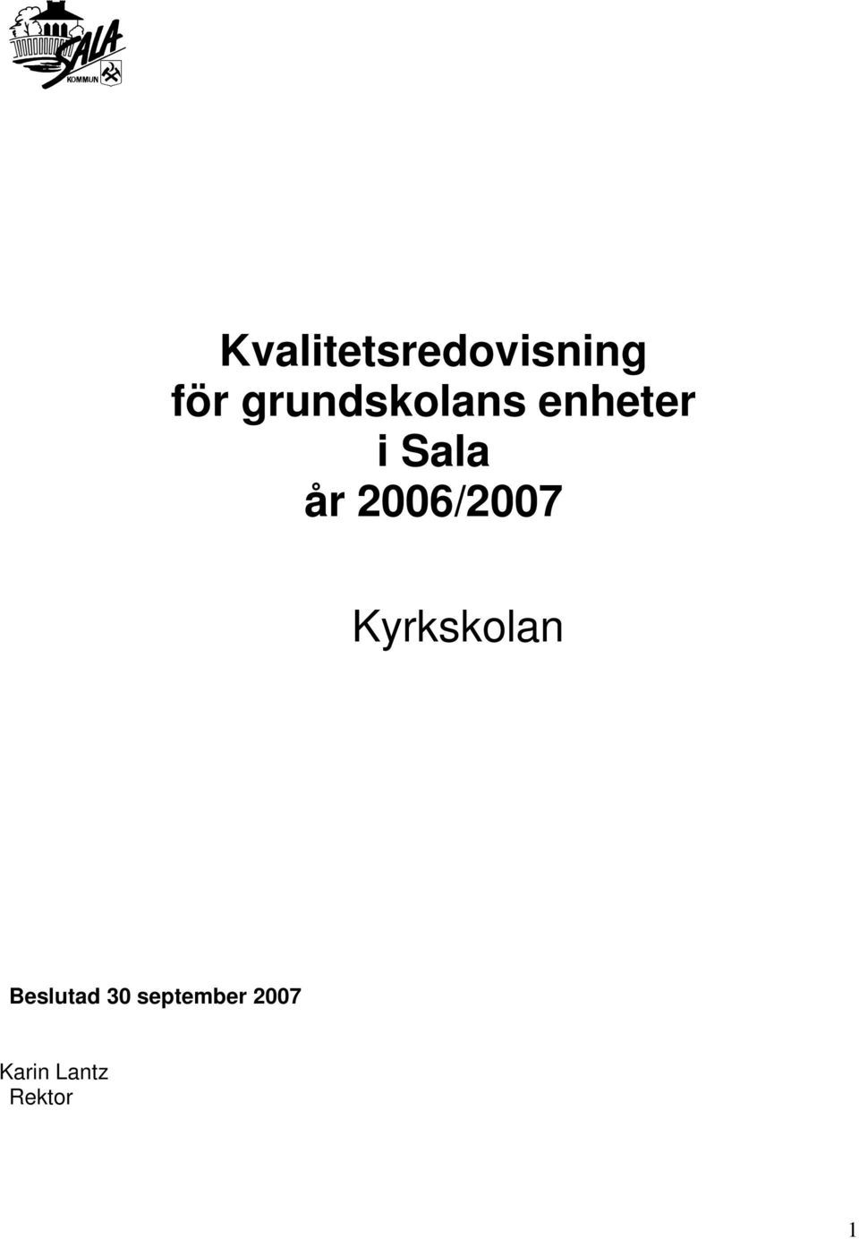 2006/2007 Kyrkskolan Beslutad
