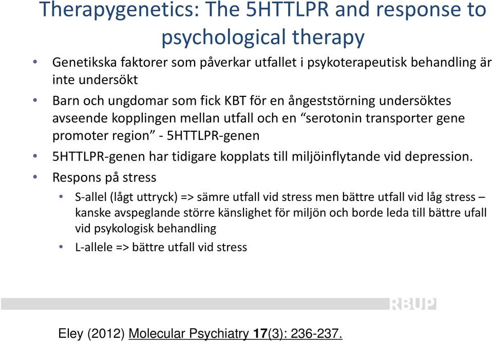 tidigare kopplats till miljöinflytande vid depression.