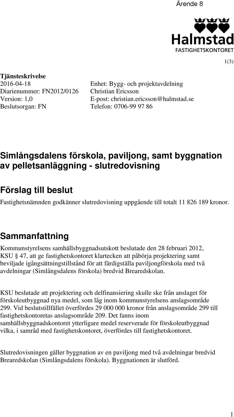 totalt 11 826 189 kronor.