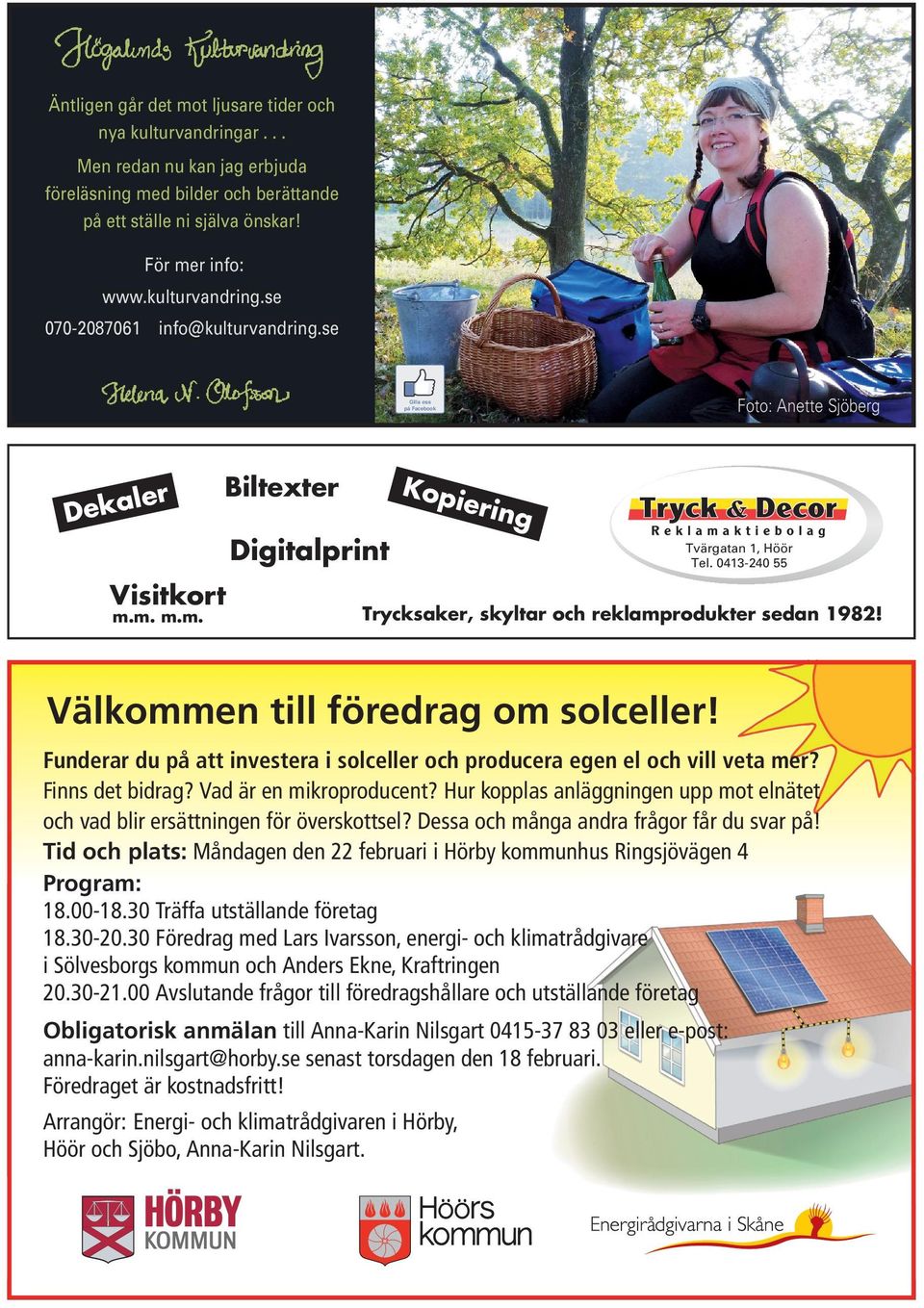 Välkommen till föredrag om solceller! Funderar du på att investera i solceller och producera egen el och vill veta mer? Finns det bidrag? Vad är en mikroproducent?