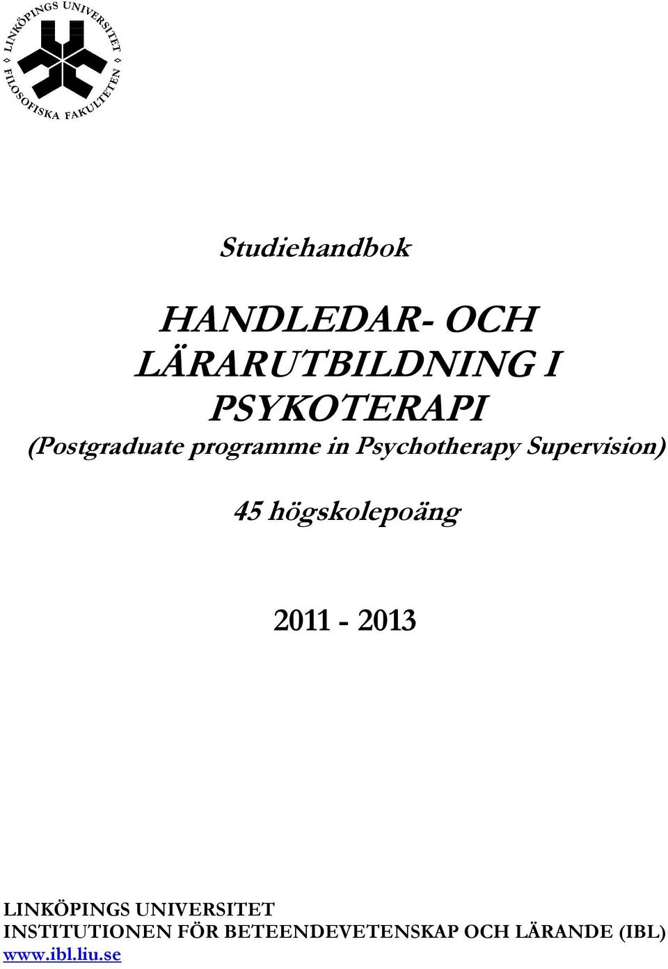 Supervision) 45 högskolepoäng 2011-2013 LINKÖPINGS