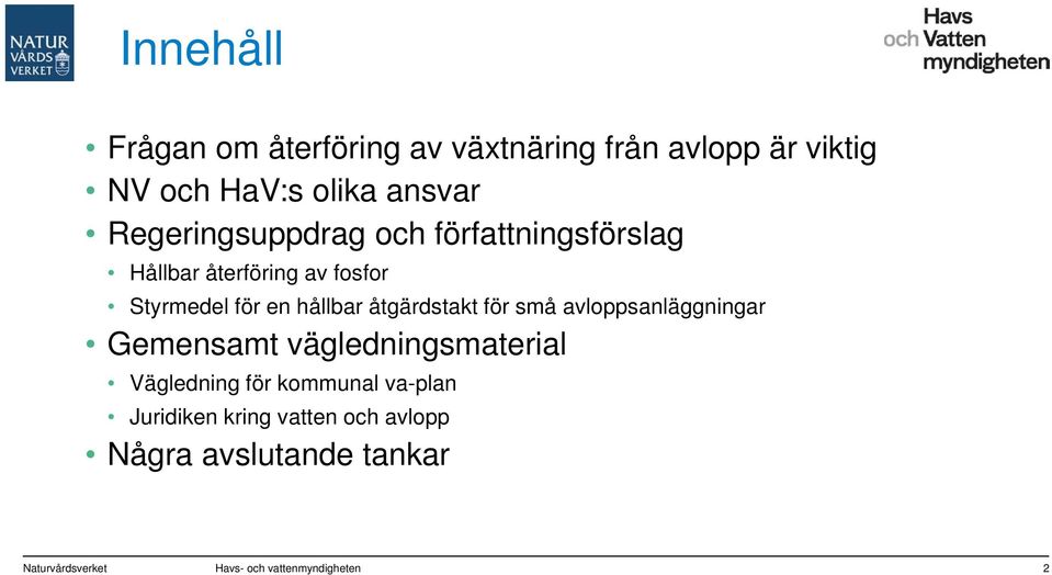 åtgärdstakt för små avloppsanläggningar Gemensamt vägledningsmaterial Vägledning för kommunal