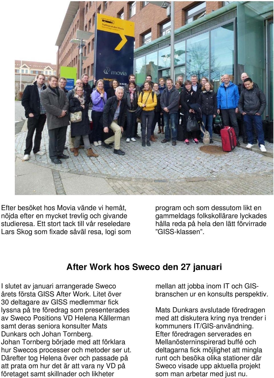 After Work hos Sweco den 27 januari I slutet av januari arrangerade Sweco årets första GISS After Work.