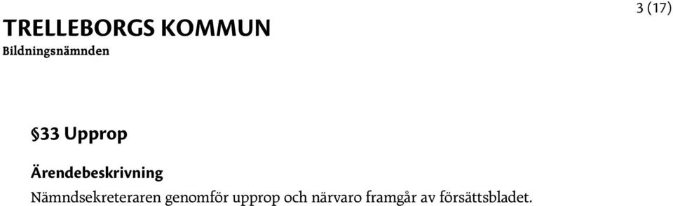 genomför upprop och