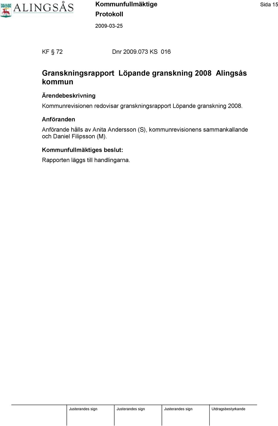Kommunrevisionen redovisar granskningsrapport Löpande granskning 2008.