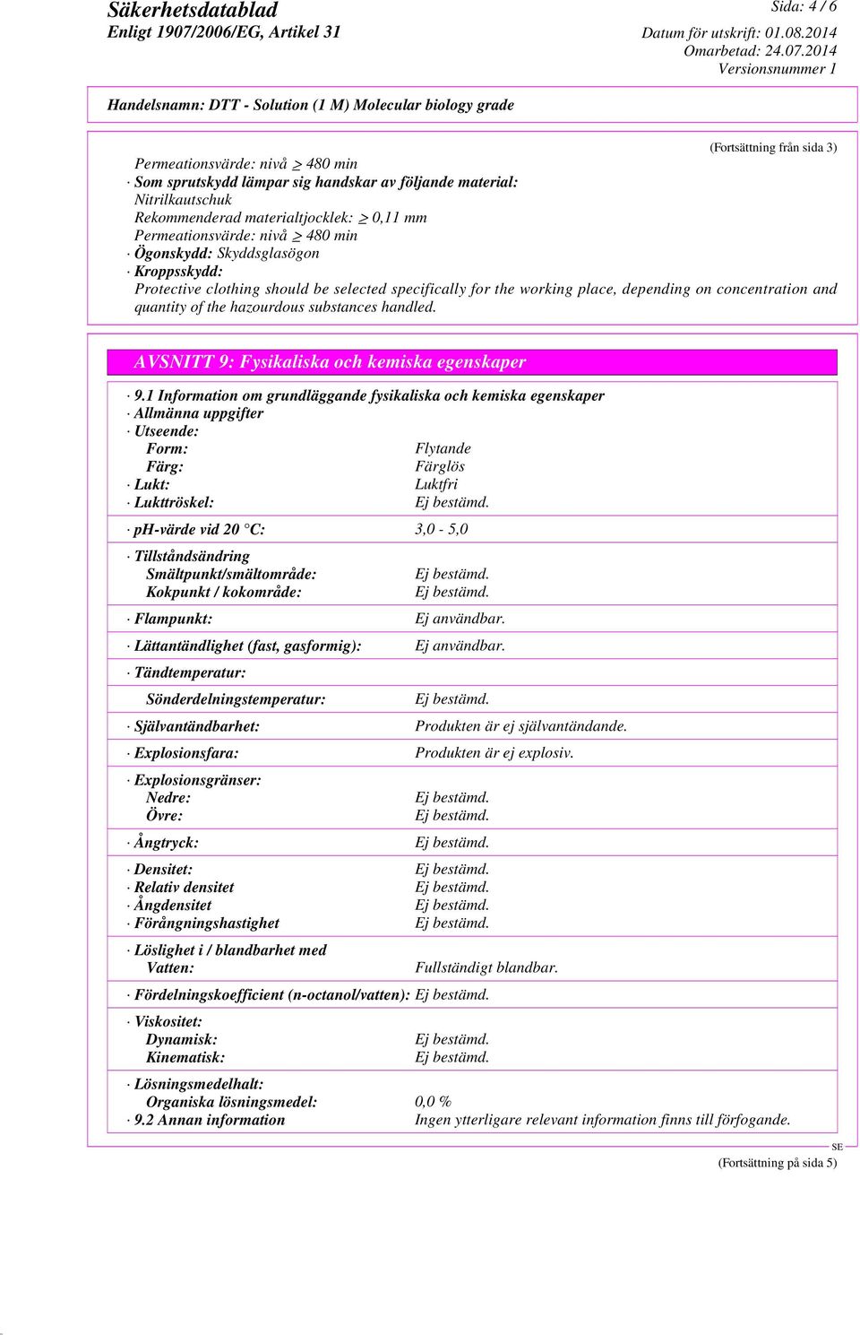 hazourdous substances handled. AVSNITT 9: Fysikaliska och kemiska egenskaper 9.