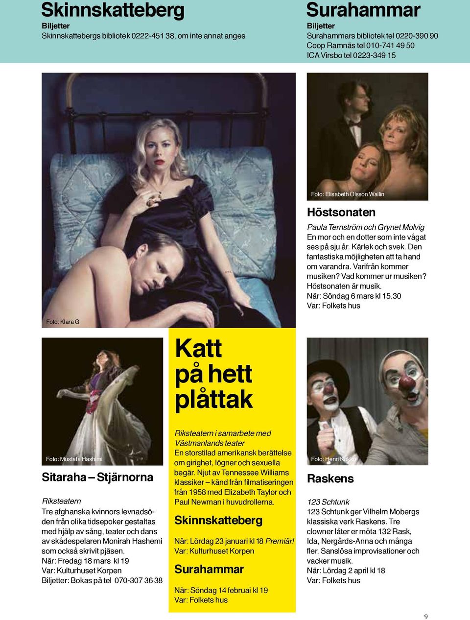 Varifrån kommer musiken? Vad kommer ur musiken? Höstsonaten är musik. När: Söndag 6 mars kl 15.