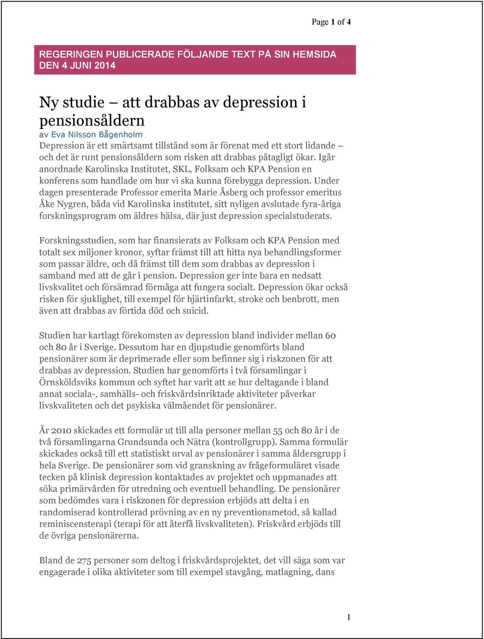 Igår anordnade Karolinska Institutet, SKL, Folksam och KPA Pension en konferens som handlade om hur vi ska kunna förebygga depression.