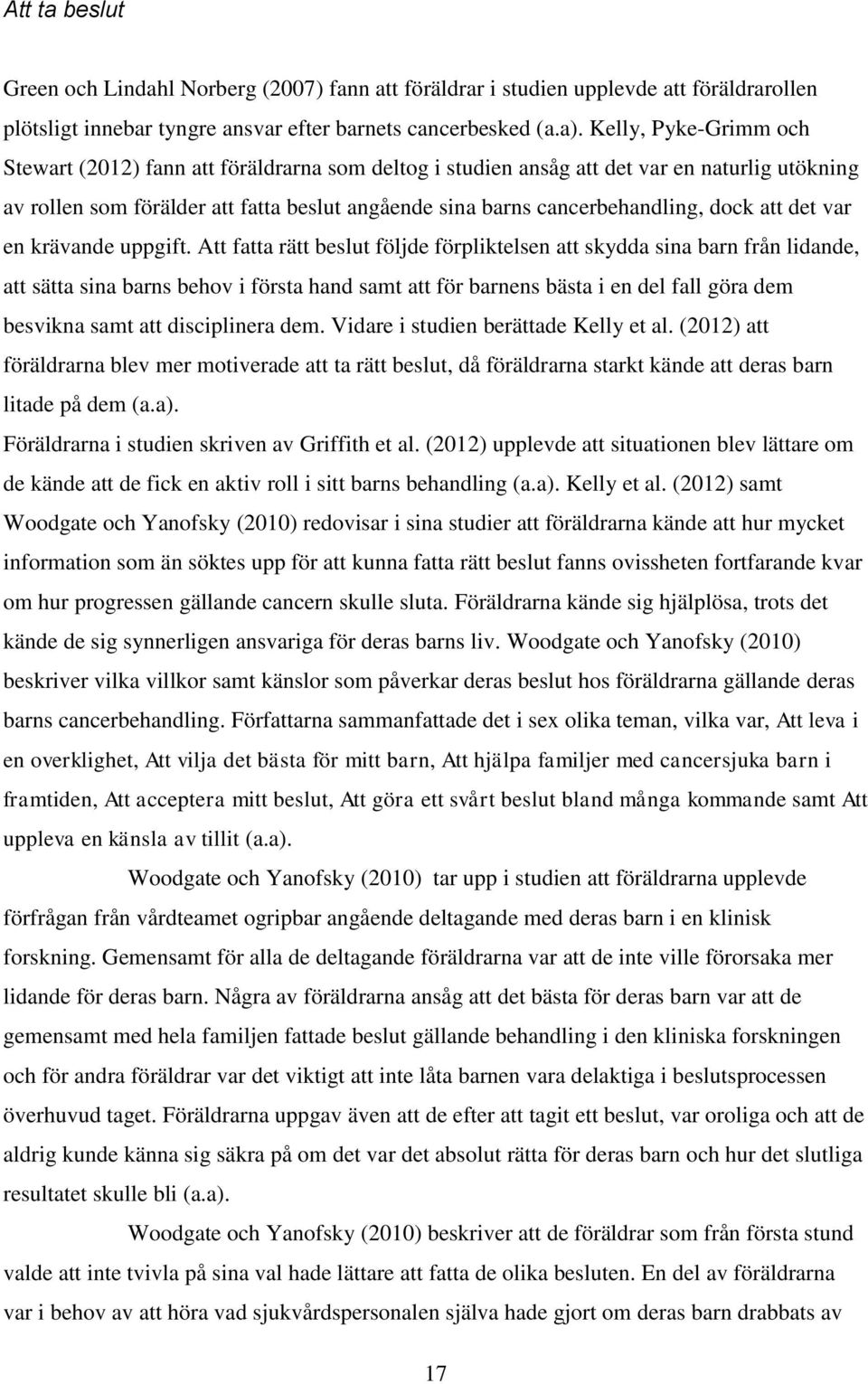 dock att det var en krävande uppgift.