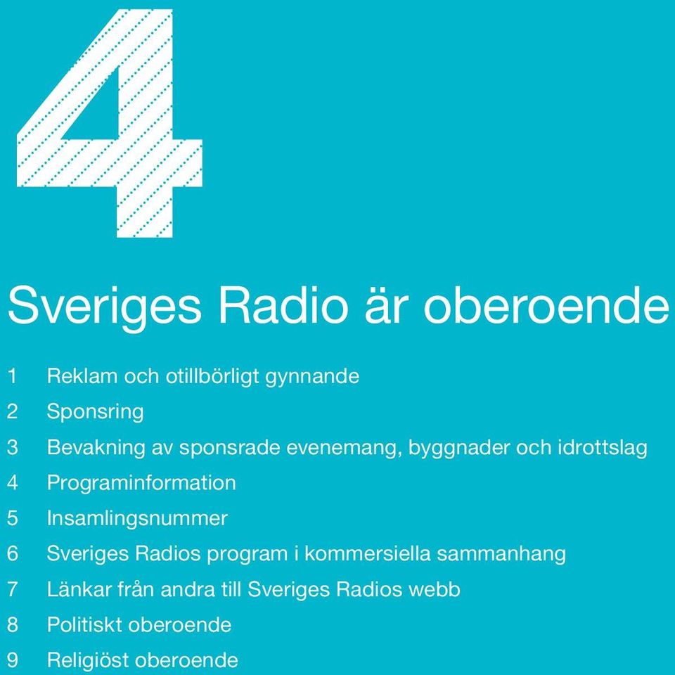 5 Insamlingsnummer 6 Sveriges Radios program i kommersiella sammanhang 7 Länkar