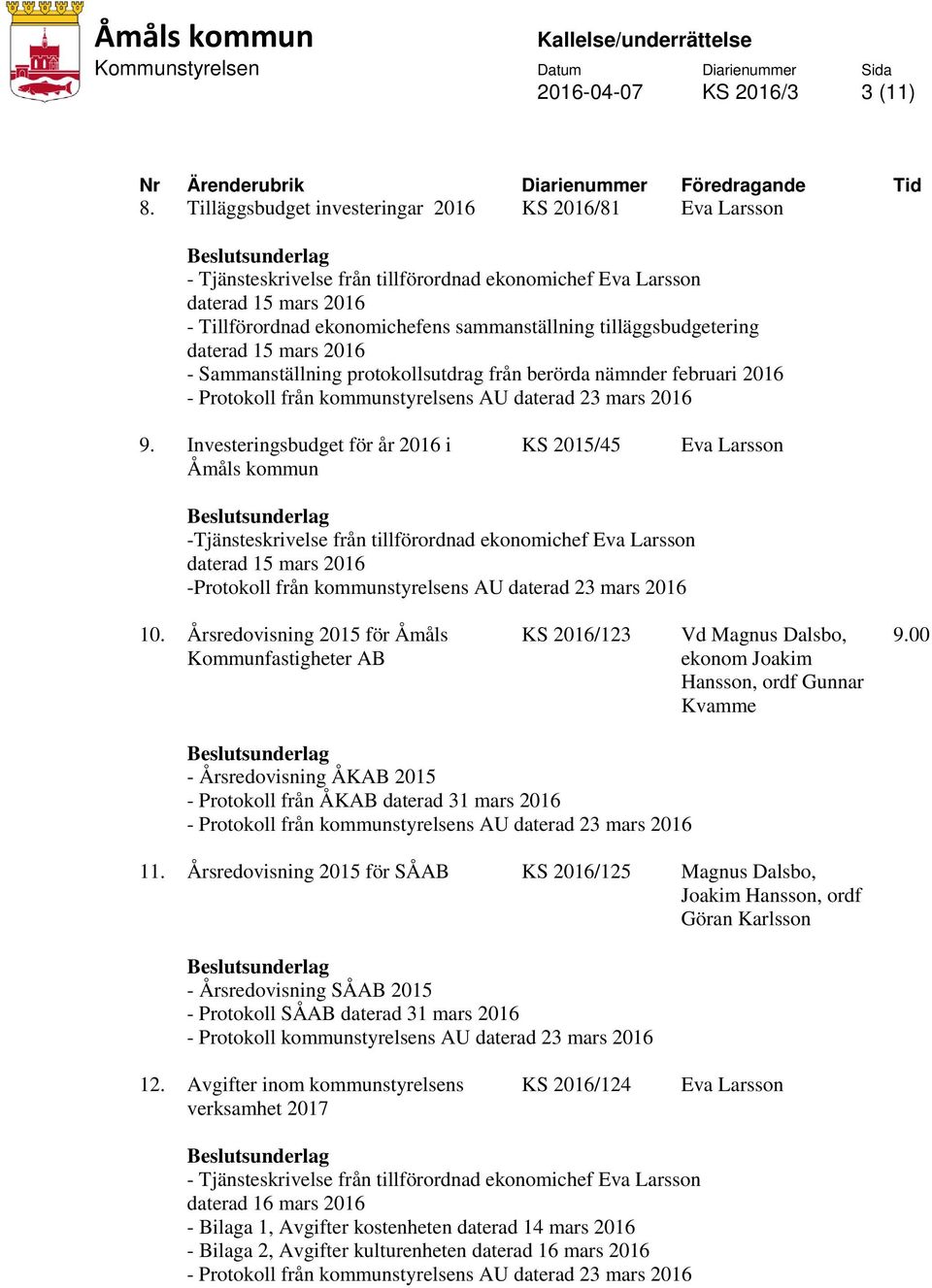 2016 - Sammanställning protokollsutdrag från berörda nämnder februari 2016 9.