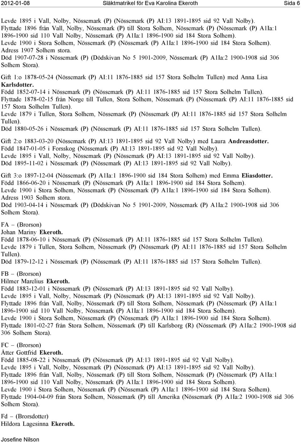 Nössemark(P) (Nössemark (P) A1Ia:1 1896-1900 sid 184 Adress 1907 Solhem stora.