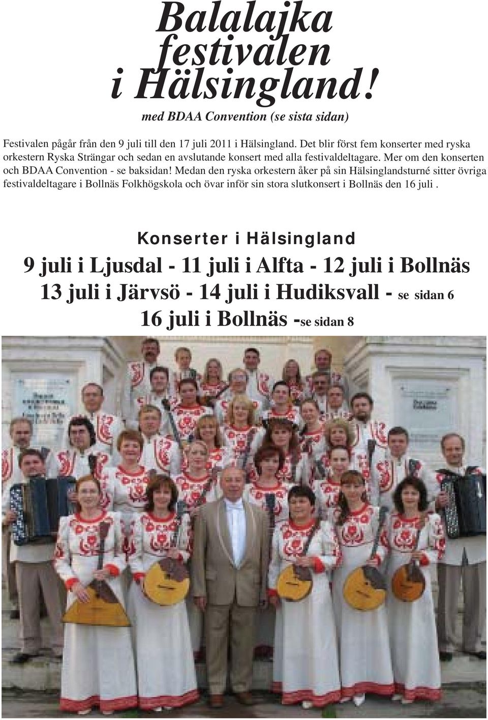 Mer om den konserten och BDAA Convention - se baksidan!