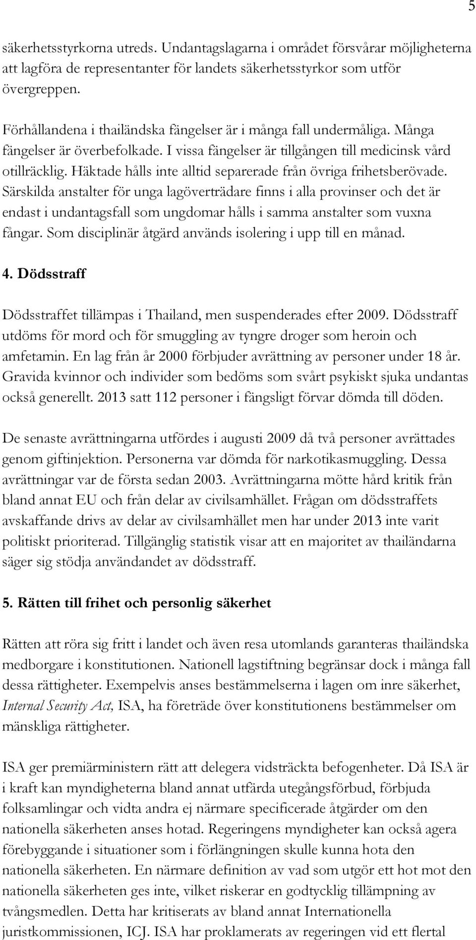 Häktade hålls inte alltid separerade från övriga frihetsberövade.