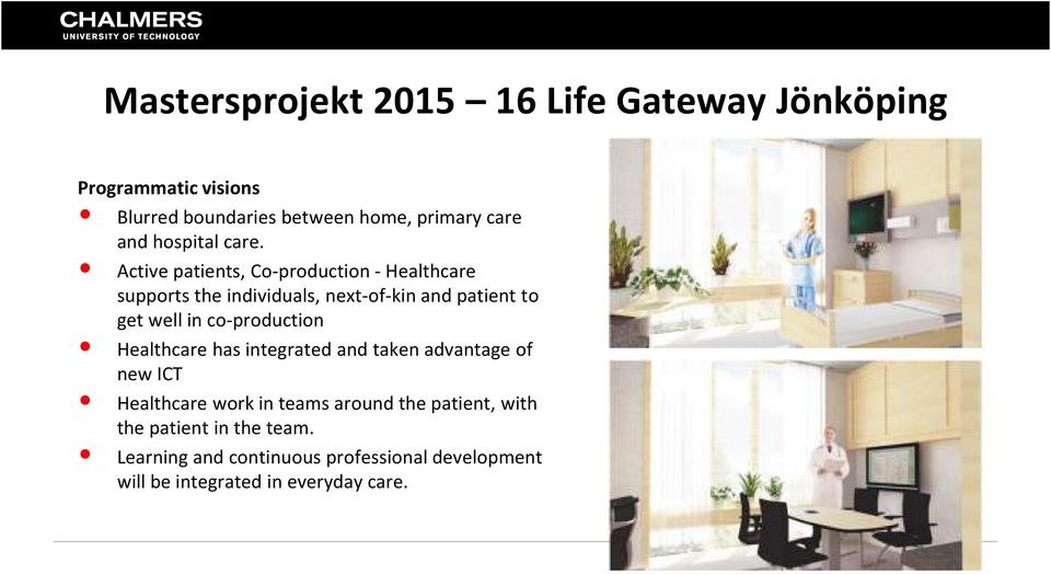 Active patients, Co-production -Healthcare supports the individuals, next-of-kin and patient to get well in