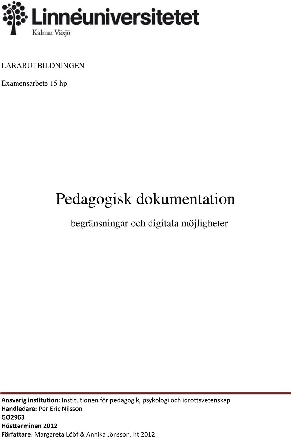 Institutionen för pedagogik, psykologi och idrottsvetenskap Handledare: