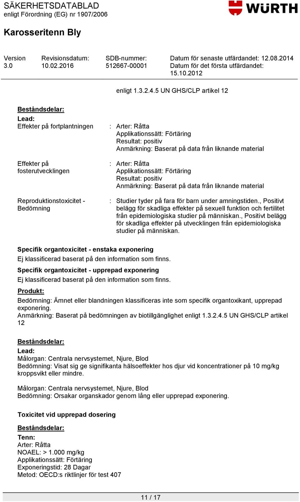 Applikationssätt: Förtäring Resultat: positiv : Studier tyder på fara för barn under amningstiden.