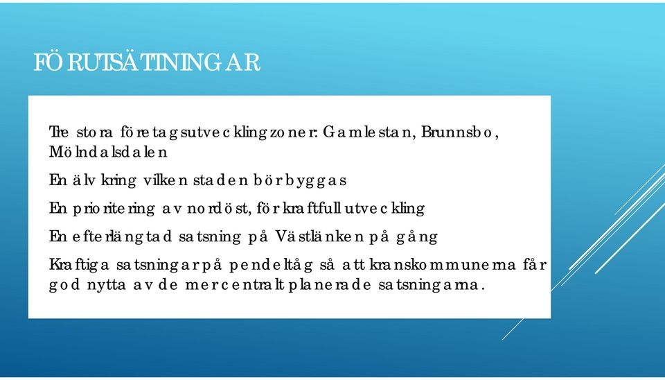 kraftfull utveckling En efterlängtad satsning på Västlänken på gång Kraftiga