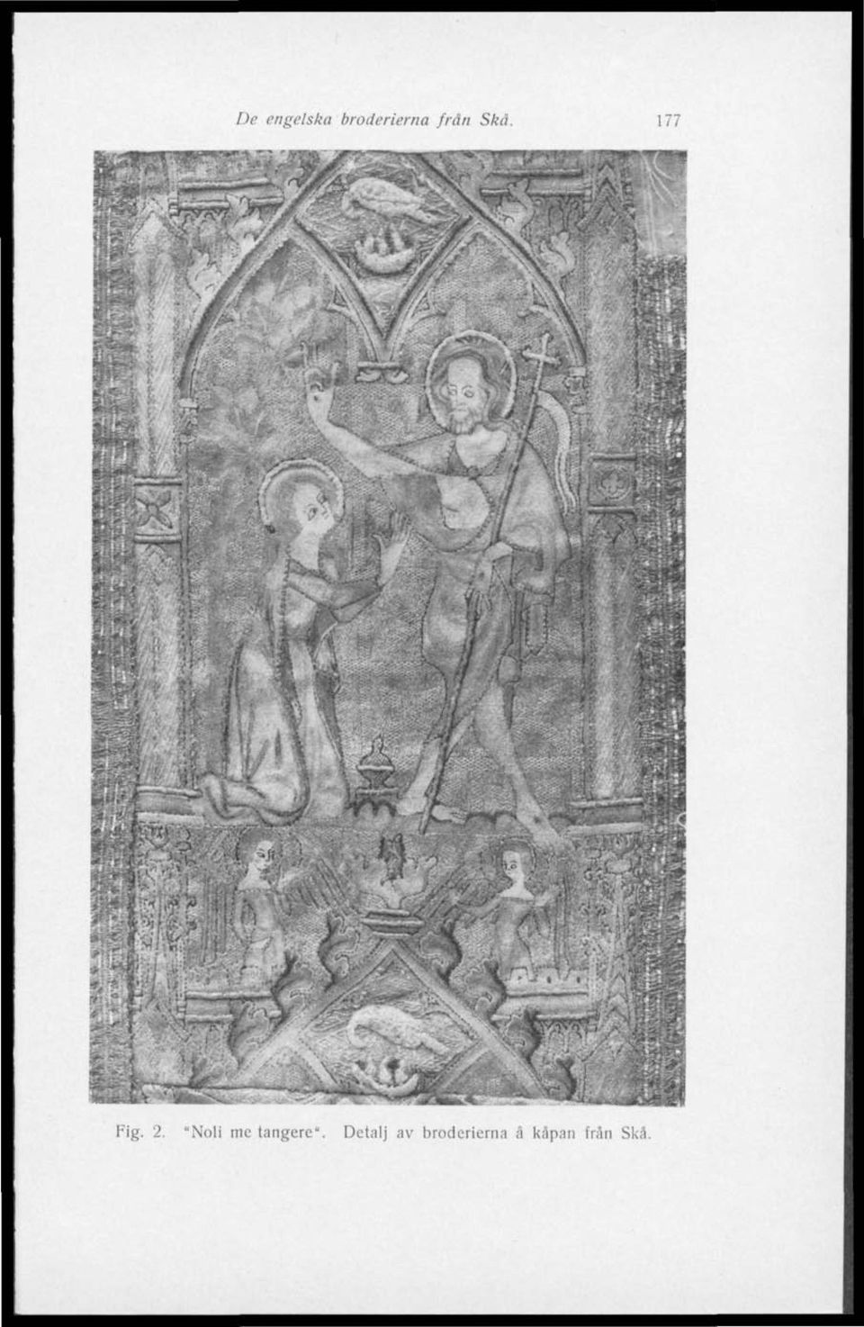 "Noli me tangere".