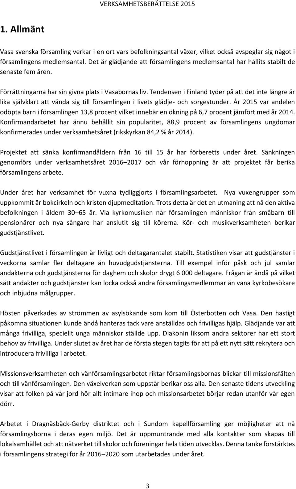 Tendensen i Finland tyder på att det inte längre är lika självklart att vända sig till församlingen i livets glädje- och sorgestunder.