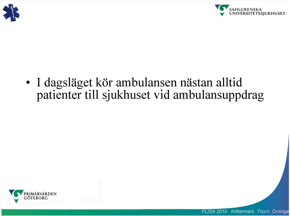 alltid patienter till