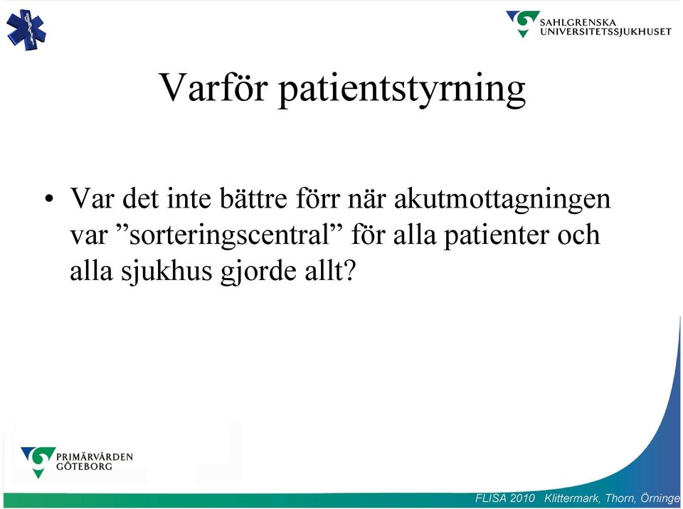 akutmottagningen var