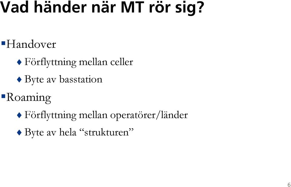 Byte av basstation Roaming