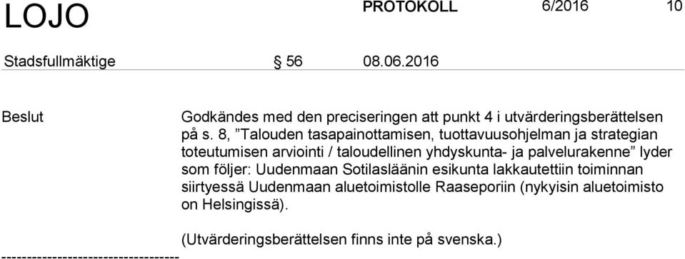 8, Talouden tasapainottamisen, tuottavuusohjelman ja strategian toteutumisen arviointi / taloudellinen yhdyskunta- ja