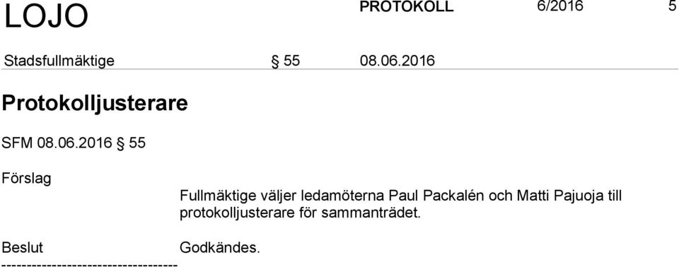 2016 55 Fullmäktige väljer ledamöterna Paul