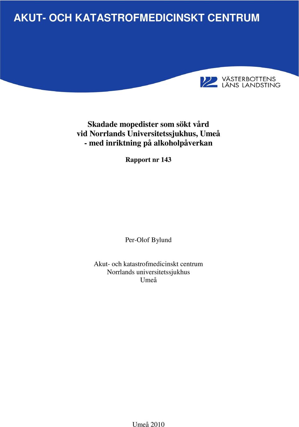 inriktning på alkoholpåverkan Rapport nr 143 Per-Olof Bylund