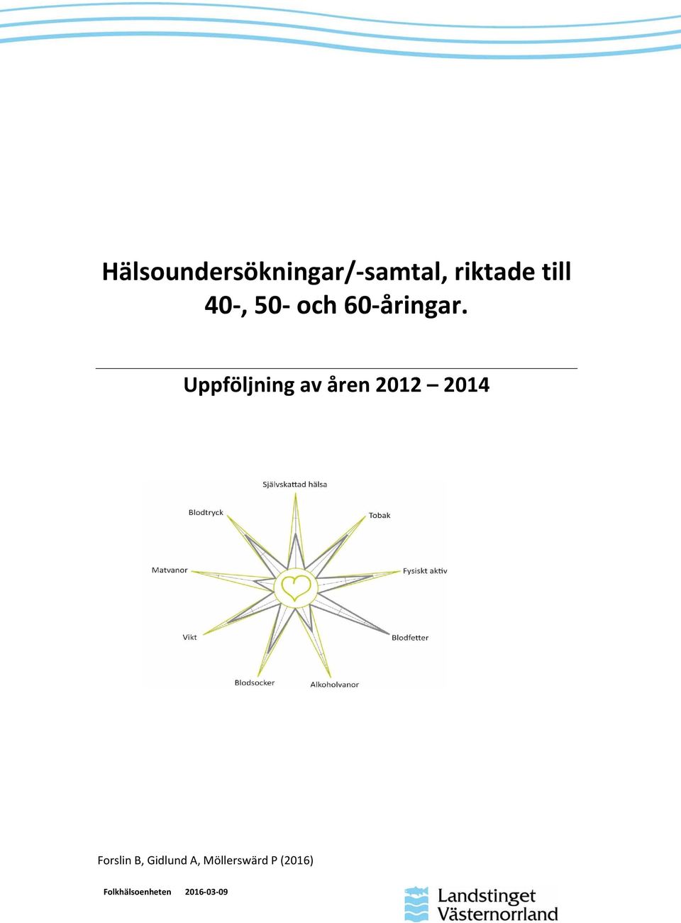 Uppföljning av åren 2012 2014 Forslin B,