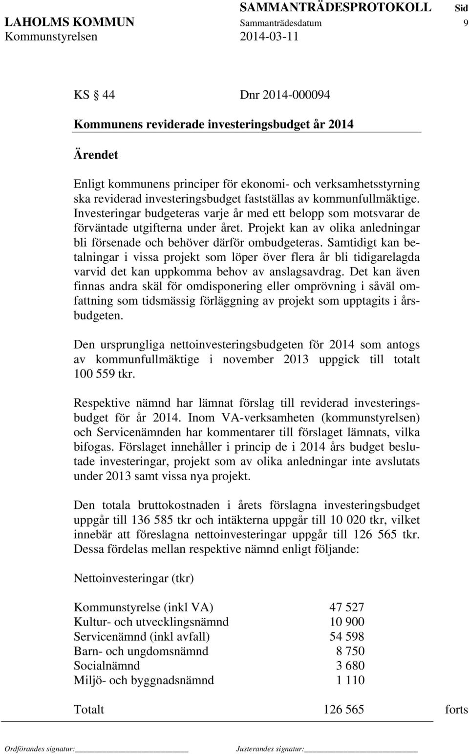 Projekt kan av olika anledningar bli försenade och behöver därför ombudgeteras.