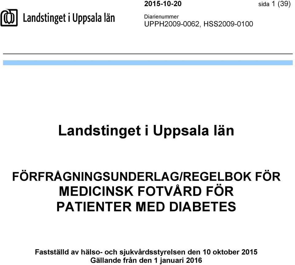 PATIENTER MED DIABETES Fastställd av hälso- och