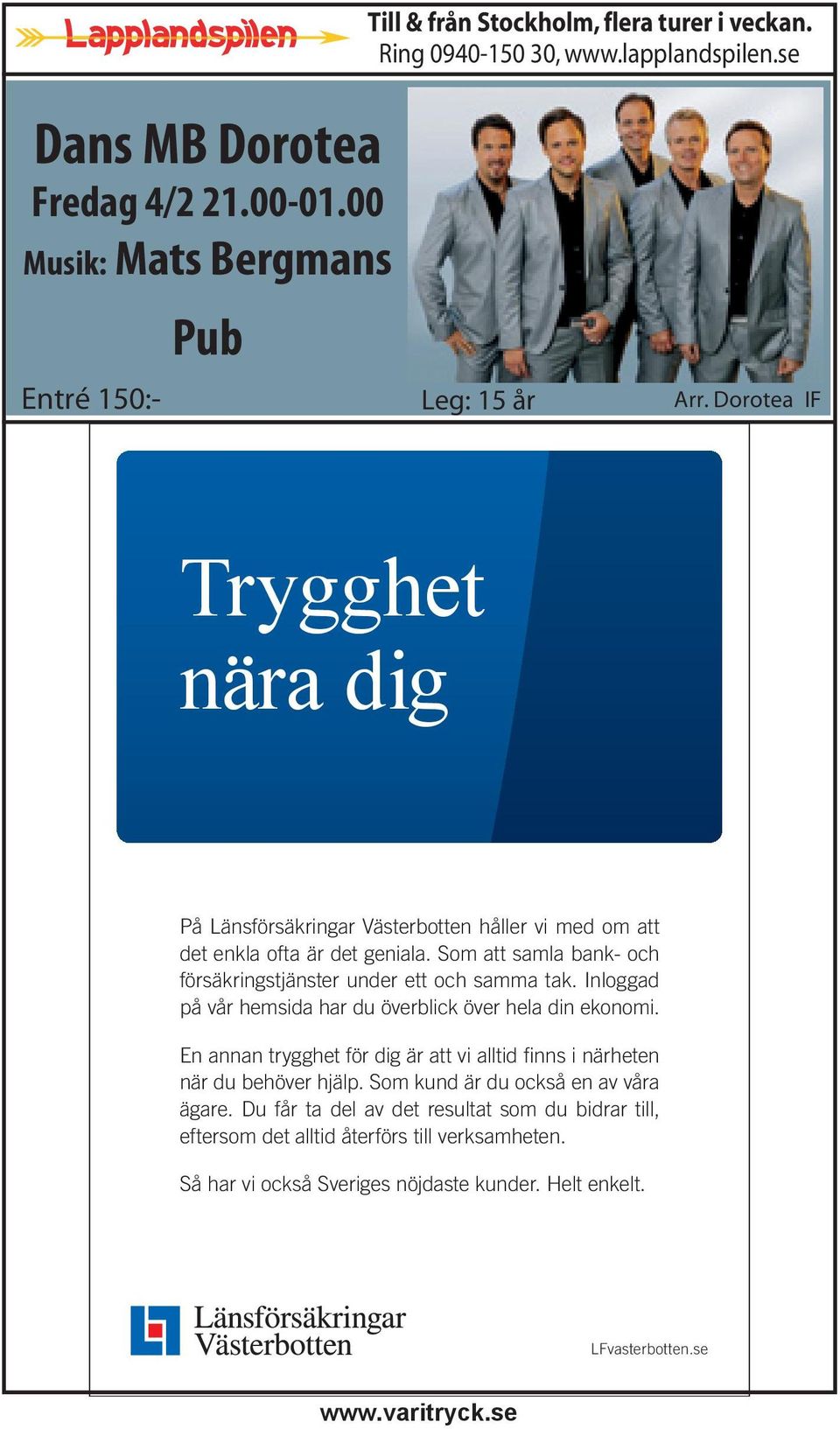 Som att samla bank- och försäkringstjänster under ett och samma tak. Inloggad på vår hemsida har du överblick över hela din ekonomi.