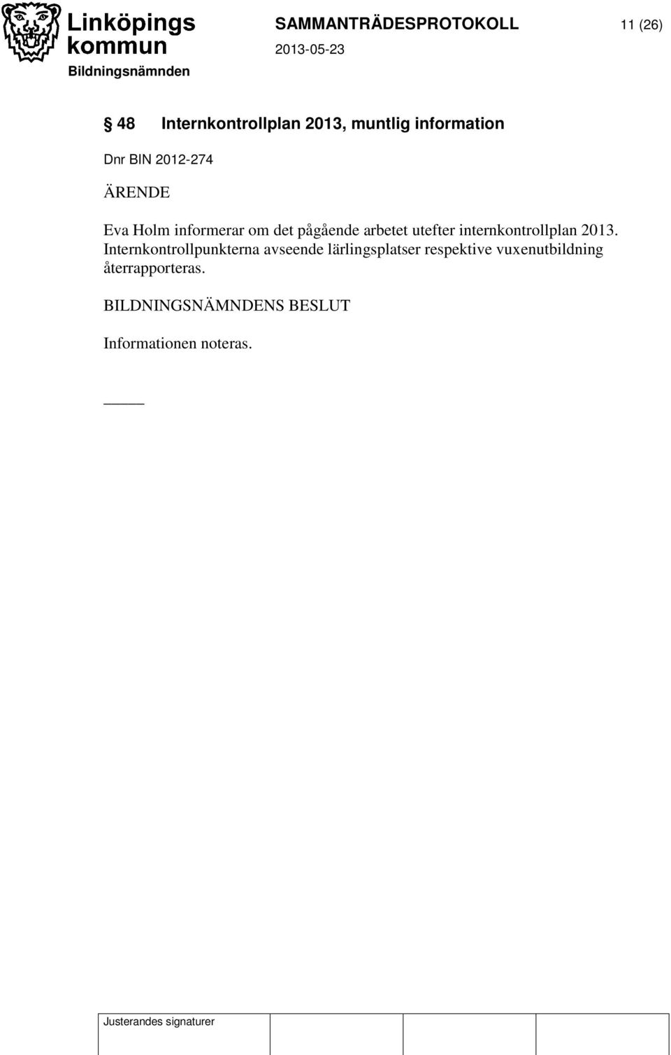 arbetet utefter internkontrollplan 2013.