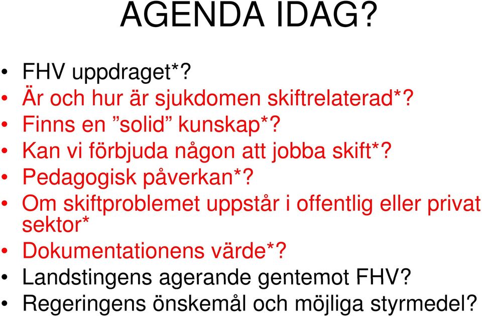 Pedagogisk påverkan*?