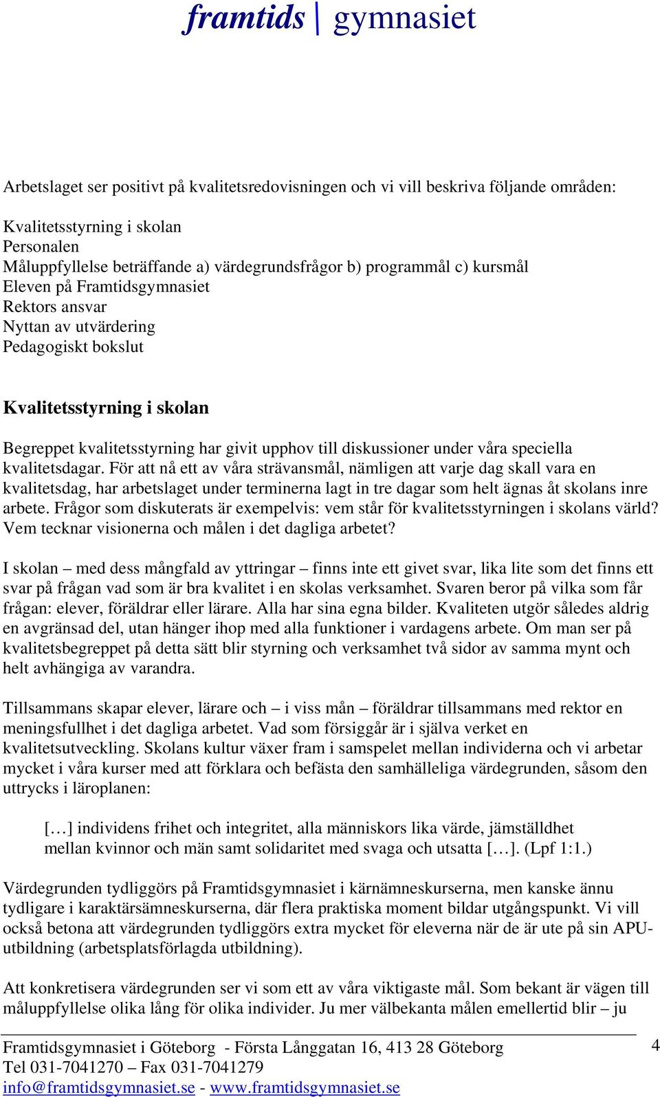 speciella kvalitetsdagar.