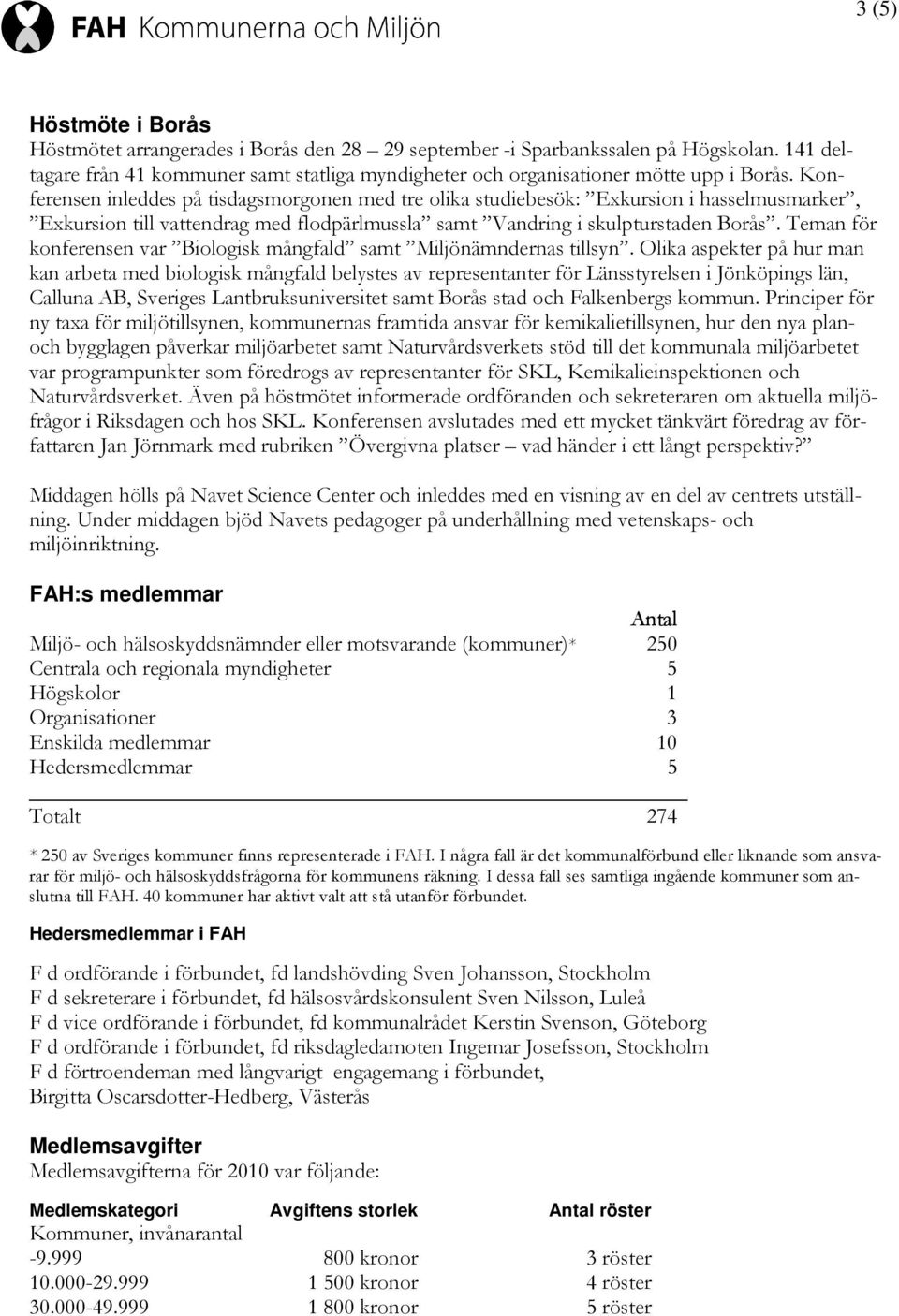 Teman för konferensen var Biologisk mångfald samt Miljönämndernas tillsyn.