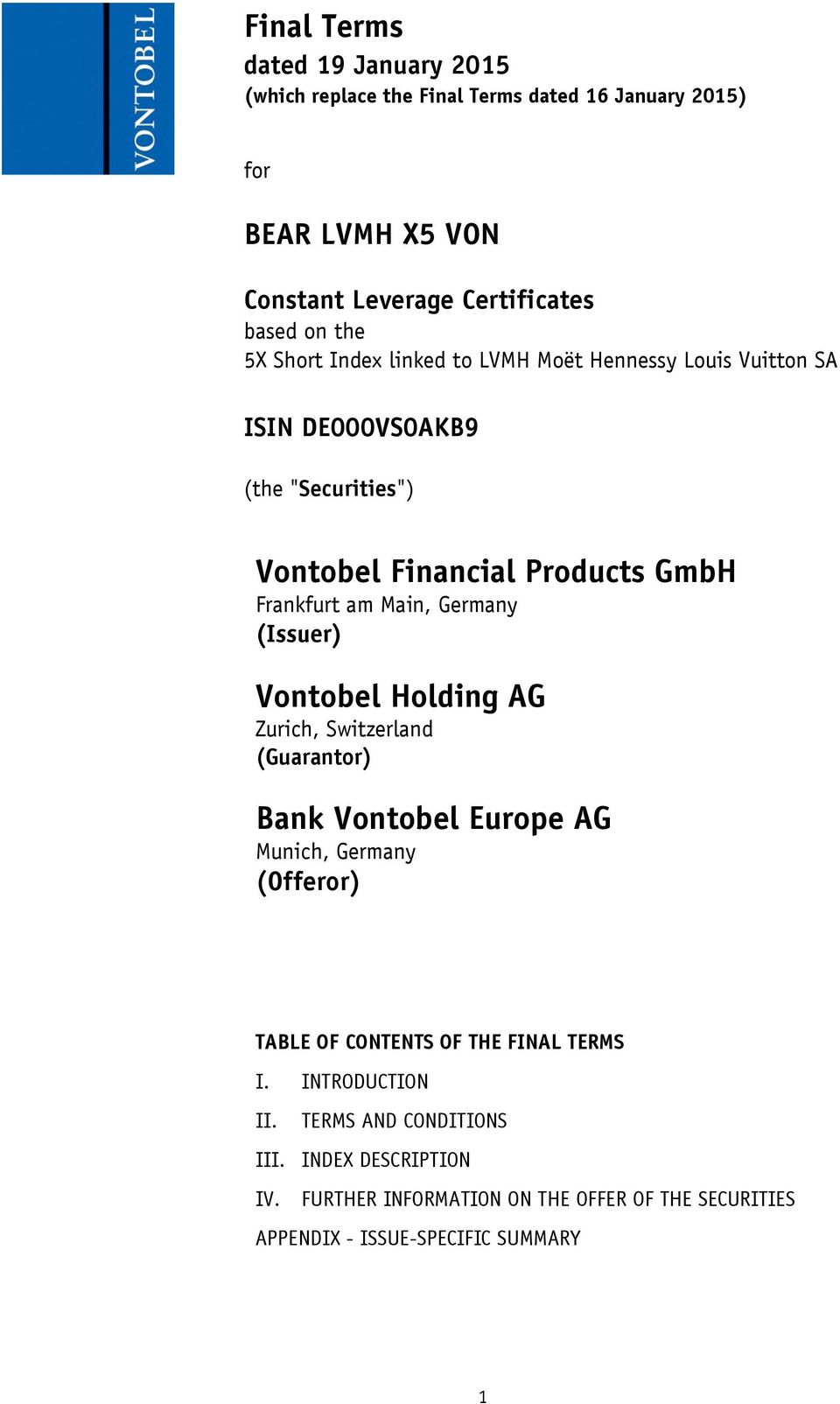 Germany (Issuer) Vontobel Holding AG Zurich, Switzerland (Guarantor) Bank Vontobel Europe AG Munich, Germany (Offeror) TABLE OF CONTENTS OF THE FINAL