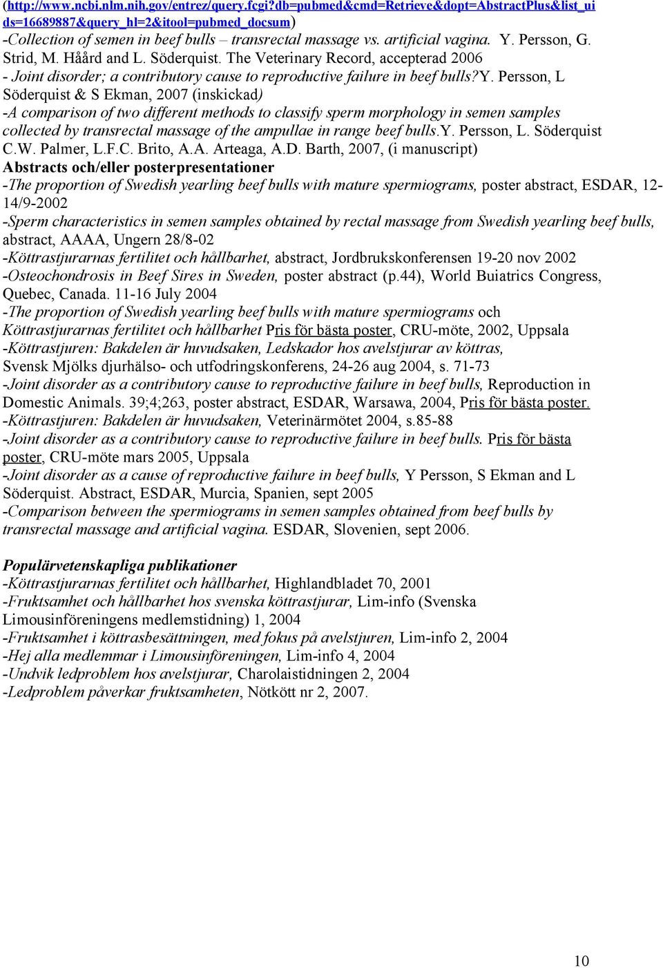 Record, accepterad 2006 - Joint disorder; a contributory 